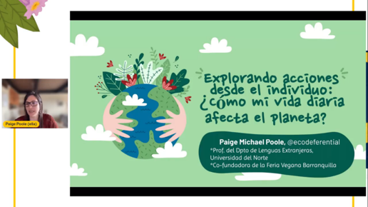 El diálogo de la profesora Paige Poole, invita a todos los profesores a crear desde sus disciplinas, un pensamiento crítico y constructor en materia ambiental.